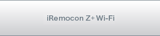 iRemocon Z+ Wi-Fi